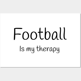 Football is my therapy Posters and Art